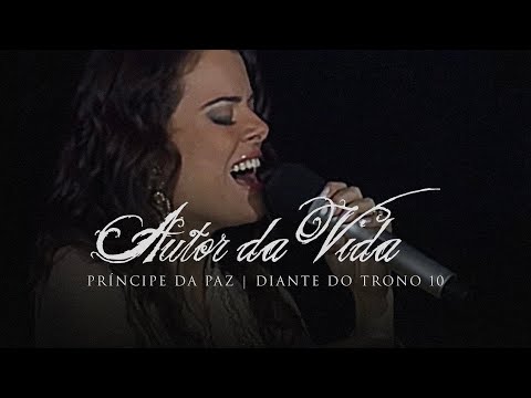 Autor da Vida | DVD Príncipe da Paz | Diante do Trono