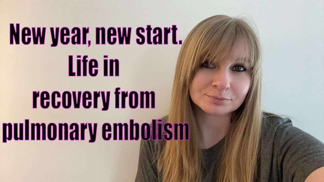 New year, new start. Life in recovery from pulmonary embolism
