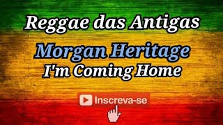 REGGAE: Morgan Heritage -I&#39;m Coming Home