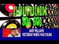 ANDY WILLIAMS - YESTERDAY WHEN I WAS YOUNG