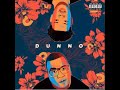 Stogie T - Dunno (ft. Nasty C)