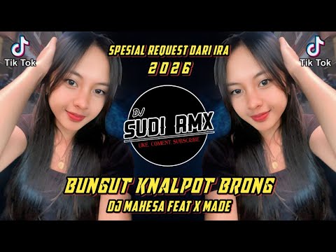 DJ BUNGUT KNALPOT BRONG - DJ MAHESA FEAT X MADE FUNKOT TERBARU 2026 | DJ SUDI RMX