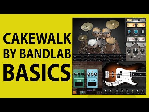 How To Use Cakewalk by Bandlab -  Getting Started