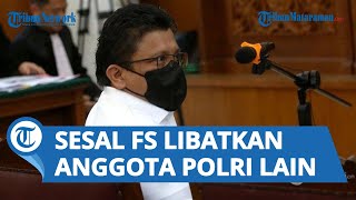 Penyesalan Ferdy Sambo yang Libatkan Anggota Polri Lain dalam Kasus Pembunuhan Brigadir J