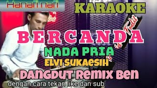 Download lagu Karaoke bercanda nada pria Elvi Sukaesih dangdut band mp3