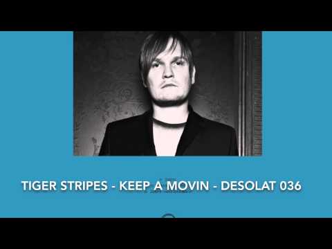 Tiger Stripes - Keep A Movin' - DESOLAT 036