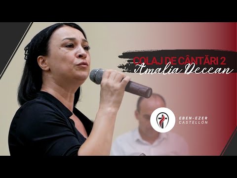 Amalia Decean Colaj de cântări 2 | A venit un om la Domnul, Amăgire.