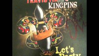 Travis Matte & The Kingpins - She Go Down