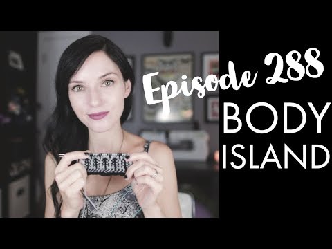 YARNGASM: Episode 288 - "Body Island"