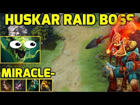 MIRACLE- HUSKAR - RAID BOSS! WTF! IMMORTAL GAMEPLAY