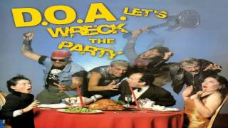 D.O.A. - Let&#39;s Wreck The Party (Full Album)