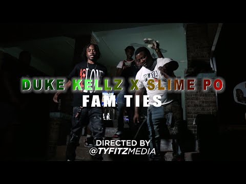 Duke Kellz x Slime Po - Fam Ties (Dir. By @TyFitzMedia)