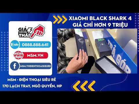 Bóc hộp Xiaomi Black Shark 4 tại MSM 170 Lạch Tray. Black Shark 4 giá tốt nhất tại Hải Phòng.