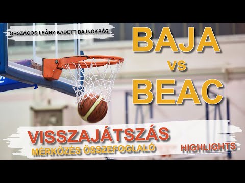 VISSZAJÁTSZÁS - Bajai NKK/A - 🏀BEAC KA/A | Mérkőzés összefoglaló