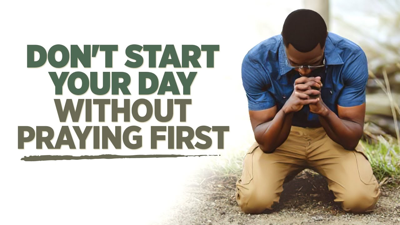 Everything Is In God’s Hands So Put Him First | Blessed Morning Prayer To Start Your Say
