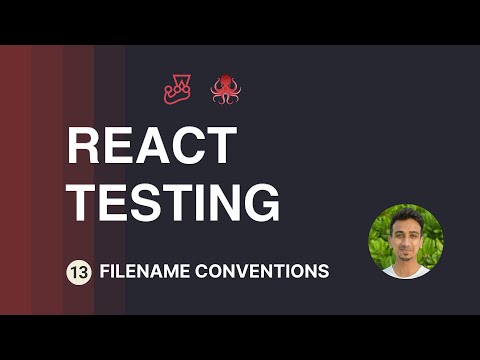React Testing Tutorial - 13 - Filename Conventions