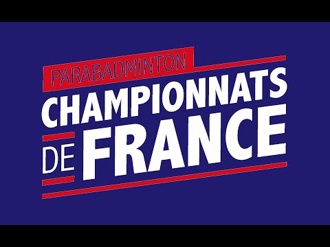 Match n°267 LOQUETTE/ MARTIN- Championnats de France ParaBadminton