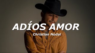 Christian Nodal - Adiós Amor (Letra)