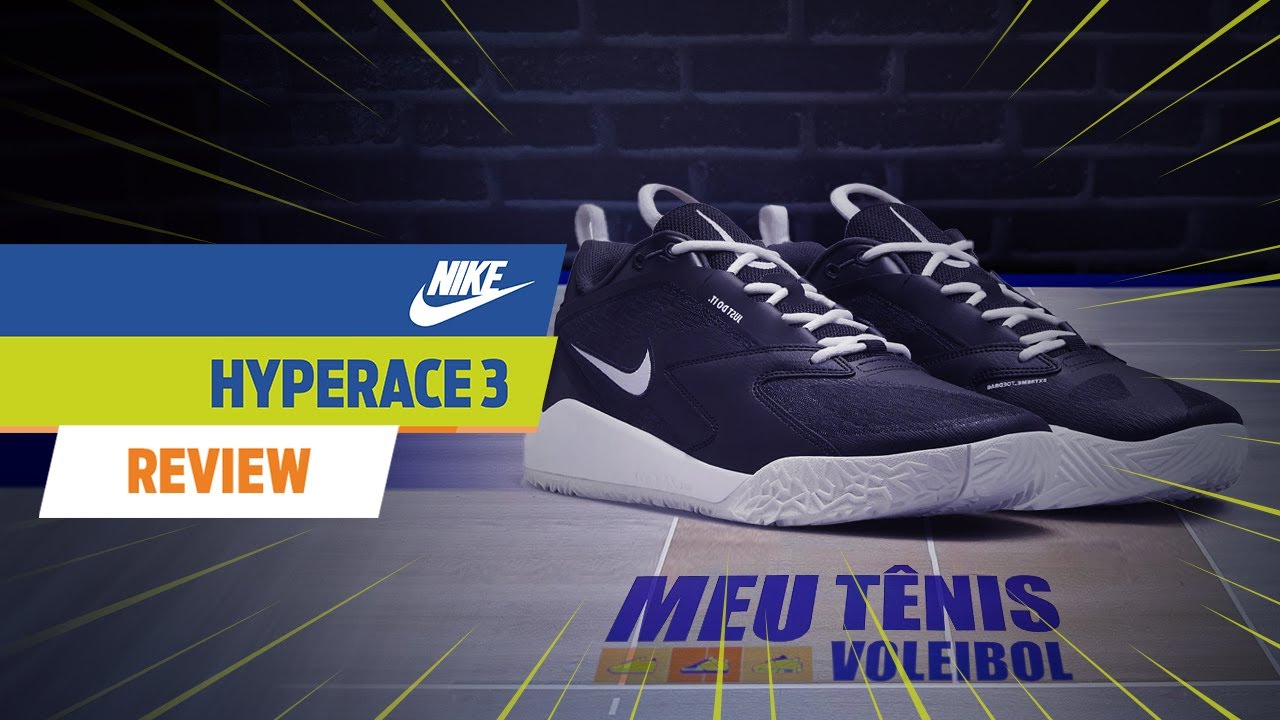 Review Nike Zoom Hyperace 3 - Meu Tênis Voleibol