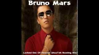 Bruno Mars - Locked Out Of Heaven (MoaTek Bootleg Mix)