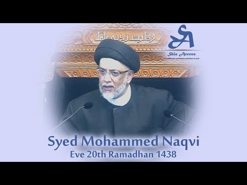 Eve 20th Ramadhan 1438 - Syed Mohammed Naqvi