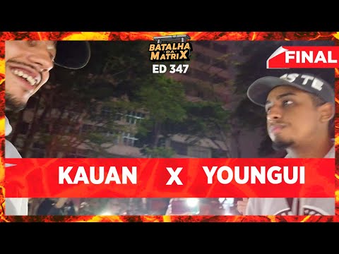 Kauan x Youngui | Final | Batalha da Matrix [347]