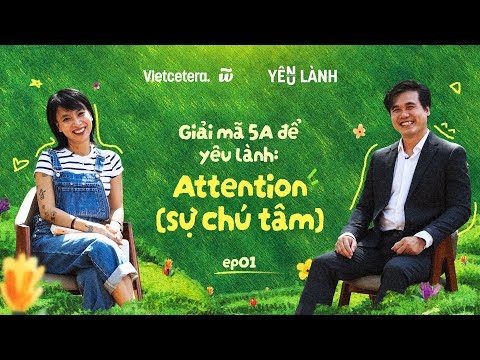 Làm thế nào để trưởng thành hơn khi yêu? | Yêu Lành SS5 EP1