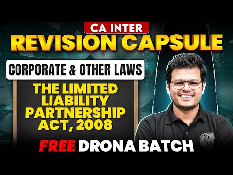 CA Inter Corporate And Other Laws: The Limited Liability Partnership Act, 2008 | CA Chaitanya Sir