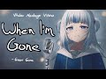 Gawr Gura When I M Gone