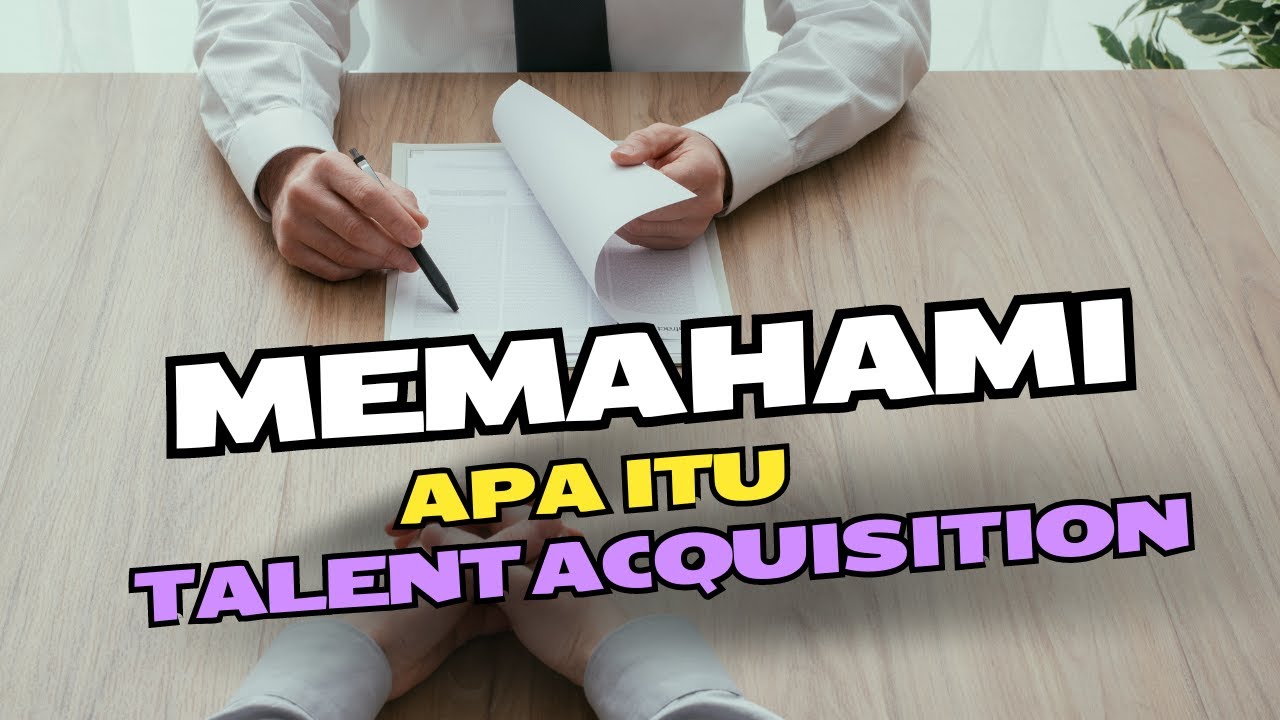 Apa itu Talent Acquisition?