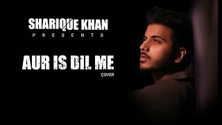 Download lagu AUR IS DIL MEIN | IMAANDAAR | SANJAY DUTT | FARAH | UNPLUGGED COVER | SHARIQUE KHAN mp3