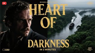 Heart of Darkness Explained in 2 Minutes | Quick Summary