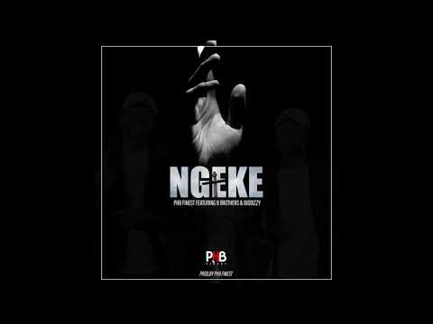 PHB Finest - Ngeke (feat. Biodizzy & B Brothers)