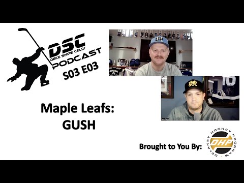 The DSC Podcast S03 E03 - Maple Leafs: GUSH