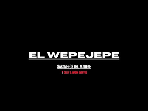EL WEPEJEPE   SBANEROS DEL MAREKE