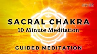 10 Minute Sacral Chakra Meditation