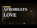 LUVVERSMIX1 | Afrobeats For Lovers, a series | BNXN, Firebox DML, Simi, Asake | Classics & Unheard DEFAULT Thumbnail