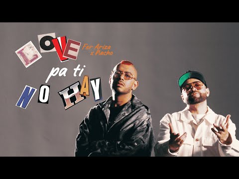 Love Pa' Ti No Hay - Fer Ariza, Nacho (Video Oficial)