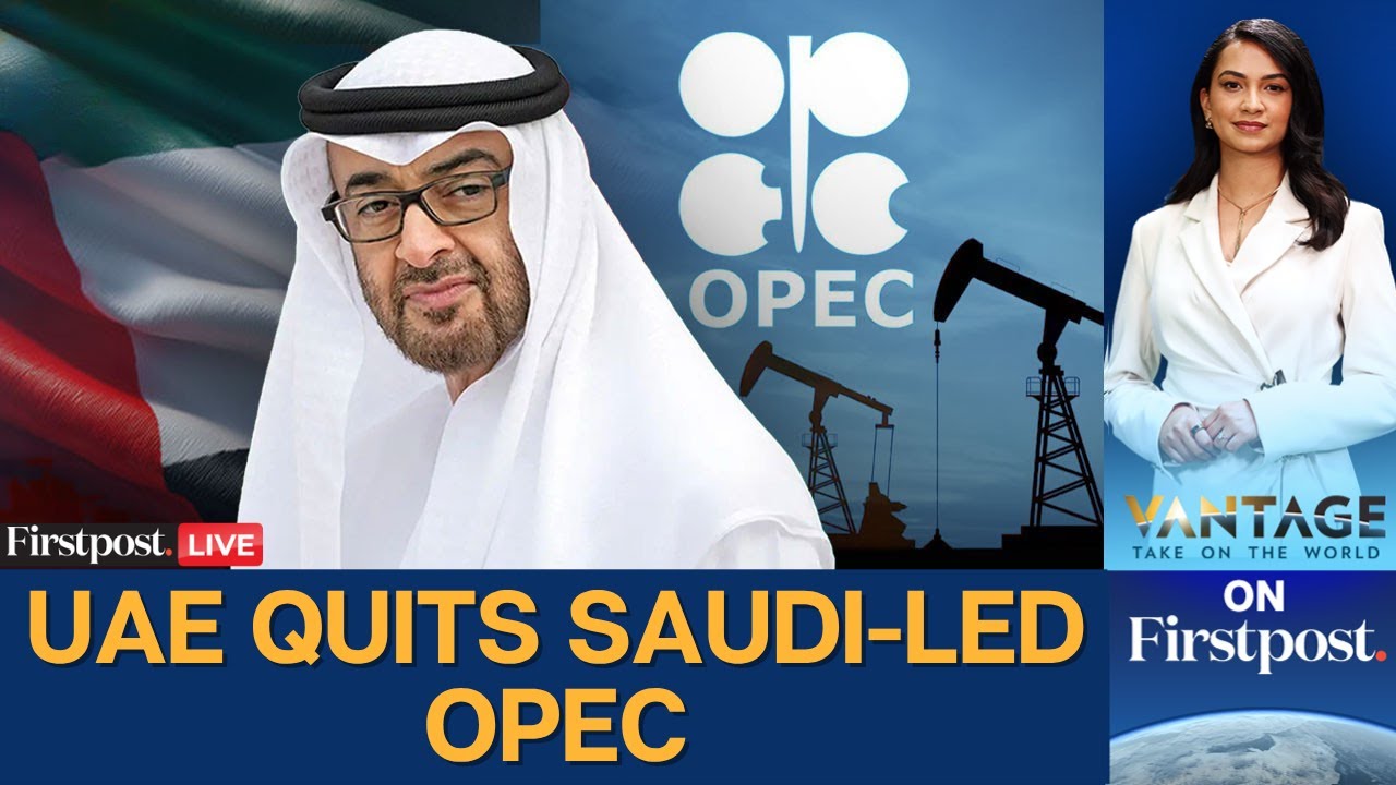 LIVE: UAE Exits OPEC After Six Decades | Big win for Trump? | Vantage on Firstpost