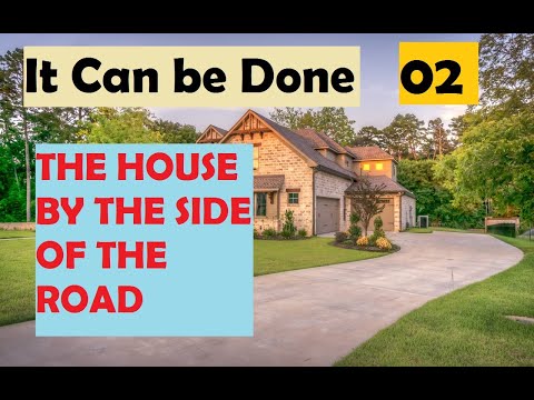 It Can Be Done | 02. THE HOUSE BY THE SIDE OF THE ROAD | Motivational Video | Poem | Golden Words