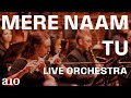 Mere Naam Tu AIO LIVE ORCHESTRA