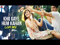 Kho Gaye Hum Kahan Lofi Mix | Baar Baar Dekho | Sidharth Malhotra, Katrina K | Jasleen R, Prateek K