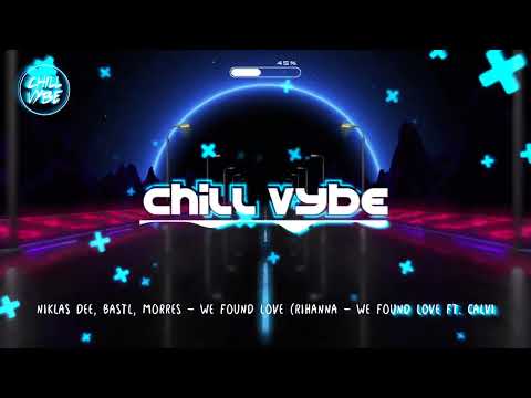 Niklas Dee, BASTL, MORRES - We Found Love - CV