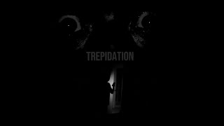 Trepidation