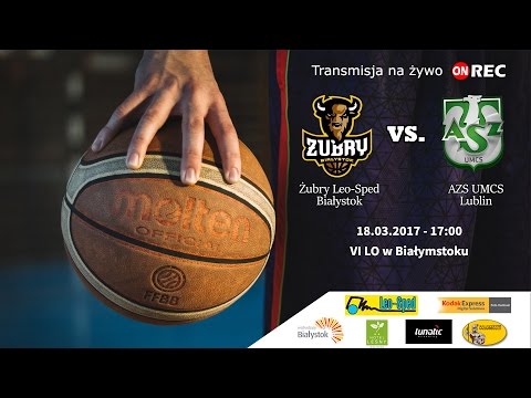 Żubry Leo-Sped Białystok vs. AZS UMCS Lublin 18.03.2017