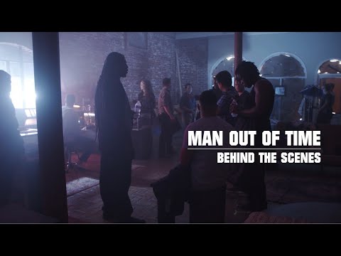 How we made MAN OUT OF TIME