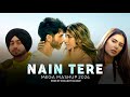 NAIN TERE MEGA MASHUP 2024 SHUBH LATEST MASHUP Prod By CHILLOUT MASHUP