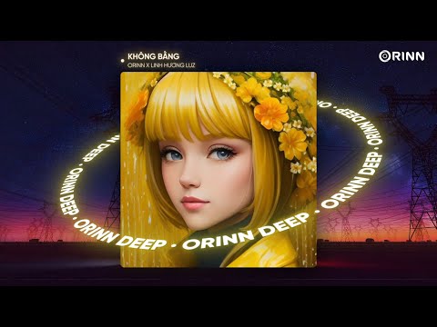 KHÔNG BẰNG (ORINN X GUANG REMIX) - LINH HƯƠNG LUZ | NHẠC REMIX HOUSE LAK 2023
