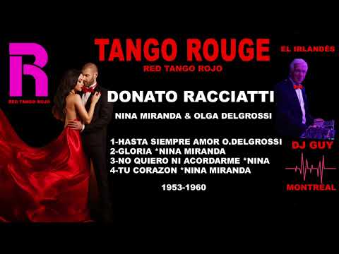 DONATO RACCIATTI TANGOS NINA MIRANDA TU CORAZON TANGO ROUGE DJ EL IRLANDÉS