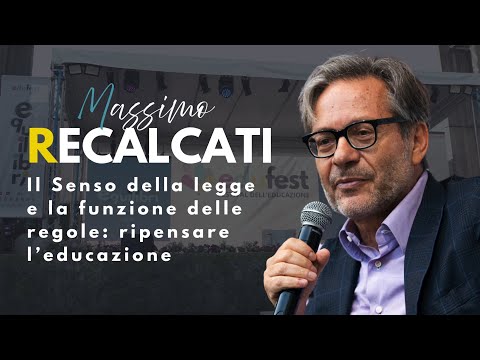 Massimo Recalcati  - Il Senso della legge e la funzione delle regole: ripensare l'educazione